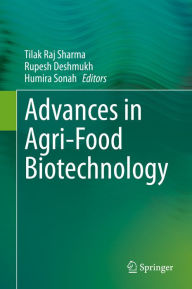 Title: Advances in Agri-Food Biotechnology, Author: Tilak Raj Sharma