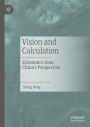 Vision and Calculation: Economics from China's Perspective