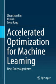 Title: Accelerated Optimization for Machine Learning: First-Order Algorithms, Author: Zhouchen Lin