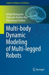 Title: Multi-body Dynamic Modeling of Multi-legged Robots, Author: Abhijit Mahapatra