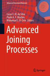 Title: Advanced Joining Processes, Author: Lucas F. M. da Silva