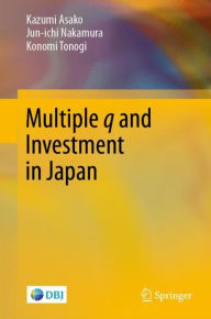 Title: Multiple q and Investment in Japan, Author: Kazumi Asako