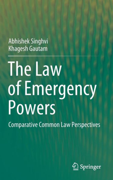 The Law of Emergency Powers: Comparative Common Law Perspectives