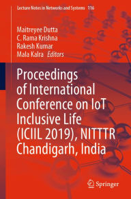 Title: Proceedings of International Conference on IoT Inclusive Life (ICIIL 2019), NITTTR Chandigarh, India, Author: Maitreyee Dutta