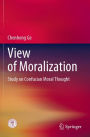 View of Moralization: Study on Confucian Moral Thought