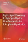 Digital Signal Processing In High-Speed Optical Fiber Communication Principle and Application