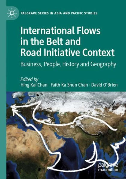 International Flows in the Belt and Road Initiative Context: Business, People, History and Geography