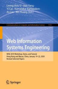 Title: Web Information Systems Engineering: WISE 2019 Workshop, Demo, and Tutorial, Hong Kong and Macau, China, January 19-22, 2020, Revised Selected Papers, Author: Leong Hou U