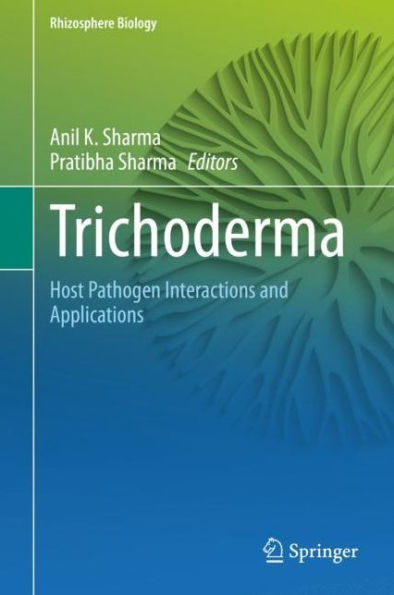 Trichoderma: Host Pathogen Interactions and Applications