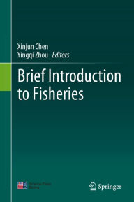 Title: Brief Introduction to Fisheries, Author: Xinjun Chen