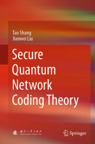 Title: Secure Quantum Network Coding Theory, Author: Tao Shang