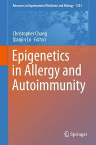 Title: Epigenetics in Allergy and Autoimmunity, Author: Christopher Chang