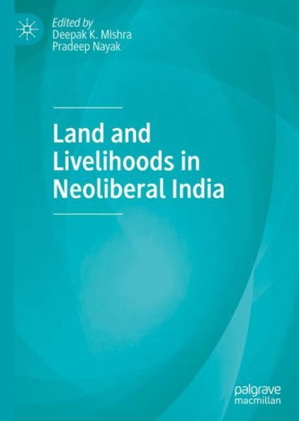 Land and Livelihoods Neoliberal India