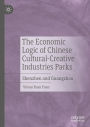 The Economic Logic of Chinese Cultural-Creative Industries Parks: Shenzhen and Guangzhou