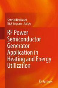 Title: RF Power Semiconductor Generator Application in Heating and Energy Utilization, Author: Satoshi Horikoshi