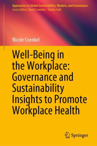 Well-Being in the Workplace: Governance and Sustainability Insights to Promote Workplace Health