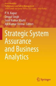 Title: Strategic System Assurance and Business Analytics, Author: P. K. Kapur