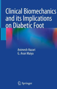 Title: Clinical Biomechanics and its Implications on Diabetic Foot, Author: Animesh Hazari