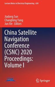 Title: China Satellite Navigation Conference (CSNC) 2020 Proceedings: Volume I, Author: Jiadong Sun