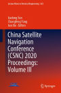 China Satellite Navigation Conference (CSNC) 2020 Proceedings: Volume III