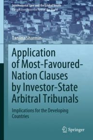 Title: Application of Most-Favoured-Nation Clauses by Investor-State Arbitral Tribunals: Implications for the Developing Countries, Author: Tanjina Sharmin