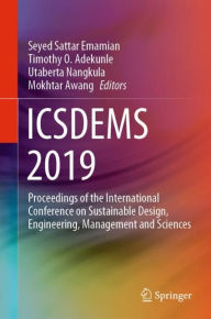 Title: ICSDEMS 2019: Proceedings of the International Conference on Sustainable Design, Engineering, Management and Sciences, Author: Seyed Sattar Emamian