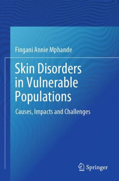 Skin Disorders in Vulnerable Populations: Causes, Impacts and Challenges