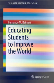 Title: Educating Students to Improve the World, Author: Fernando M. Reimers