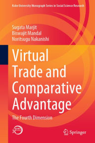 Title: Virtual Trade and Comparative Advantage: The Fourth Dimension, Author: Sugata Marjit