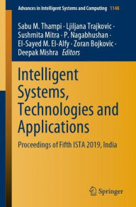 Title: Intelligent Systems, Technologies and Applications: Proceedings of Fifth ISTA 2019, India, Author: Sabu M. Thampi