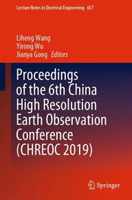 Title: Proceedings of the 6th China High Resolution Earth Observation Conference (CHREOC 2019), Author: Liheng Wang