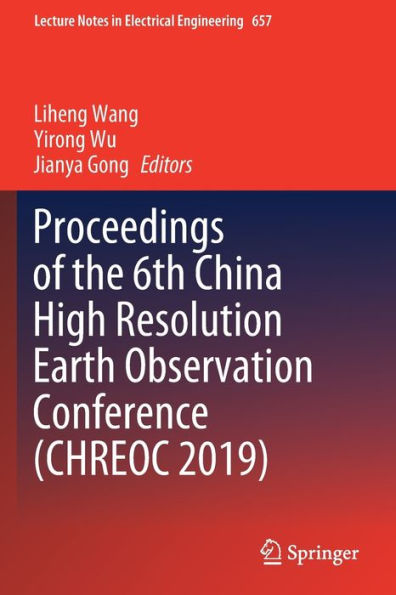 Proceedings of the 6th China High Resolution Earth Observation Conference (CHREOC 2019)