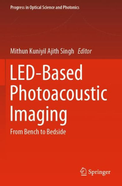 LED-Based Photoacoustic Imaging: From Bench to Bedside