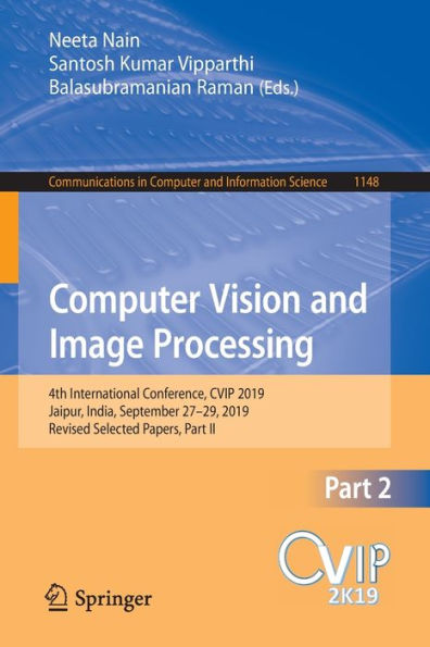 Computer Vision and Image Processing: 4th International Conference, CVIP 2019, Jaipur, India, September 27-29, 2019, Revised Selected Papers, Part II