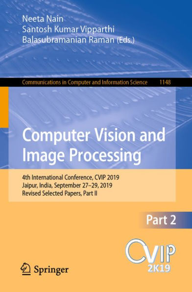 Computer Vision and Image Processing: 4th International Conference, CVIP 2019, Jaipur, India, September 27-29, 2019, Revised Selected Papers, Part II