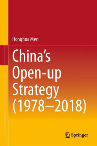 Title: China's Open-up Strategy (1978-2018), Author: Honghua Men