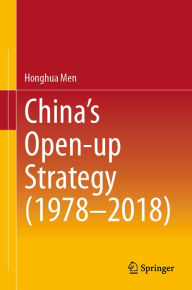 Title: China's Open-up Strategy (1978-2018), Author: Honghua Men