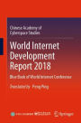 World Internet Development Report 2018: Blue Book of World Internet Conference