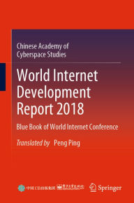 Title: World Internet Development Report 2018: Blue Book of World Internet Conference, Author: Chinese Academy of Cyberspace Studies