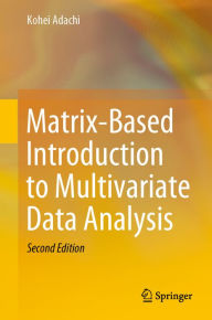 Title: Matrix-Based Introduction to Multivariate Data Analysis, Author: Kohei Adachi