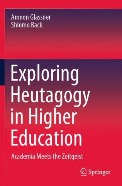 Exploring Heutagogy in Higher Education: Academia Meets the Zeitgeist