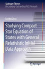 Studying Compact Star Equation of States with General Relativistic Initial Data Approach