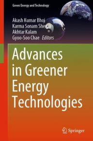 Title: Advances in Greener Energy Technologies, Author: Akash Kumar Bhoi