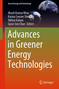 Title: Advances in Greener Energy Technologies, Author: Akash Kumar Bhoi