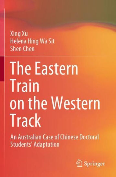 The Eastern Train on the Western Track: An Australian Case of Chinese Doctoral Students' Adaptation