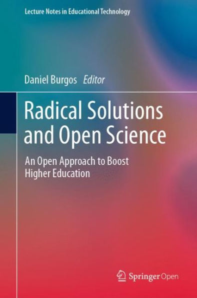 Radical Solutions and Open Science: An Open Approach to Boost Higher Education