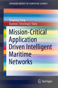 Title: Mission-Critical Application Driven Intelligent Maritime Networks, Author: Tingting Yang