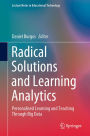 Radical Solutions and Learning Analytics: Personalised Learning and Teaching Through Big Data