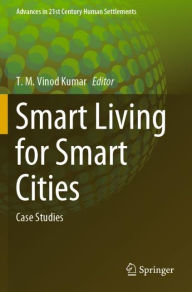Title: Smart Living for Smart Cities: Case Studies, Author: T. M. Vinod Kumar