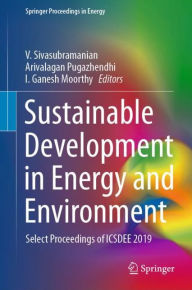 Title: Sustainable Development in Energy and Environment: Select Proceedings of ICSDEE 2019, Author: V. Sivasubramanian